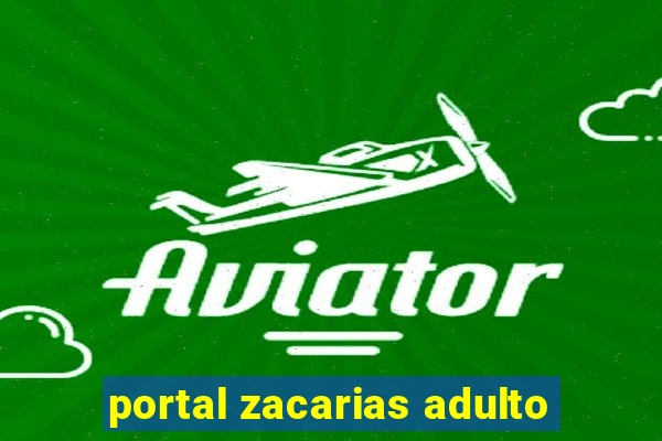 portal zacarias adulto